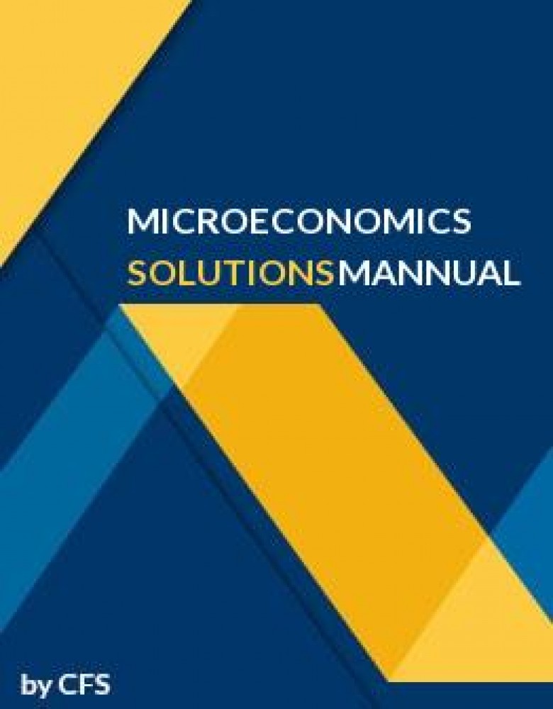 CFS conducts free workshop of economic scholars - Get Microeconomics Latest Edition Solutions Manual PDF